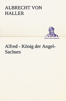 Alfred - König der Angel-Sachsen (TREDITION CLASSICS)