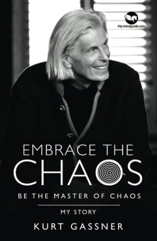 Embrace the Chaos: Be the Master of Chaos: My Story