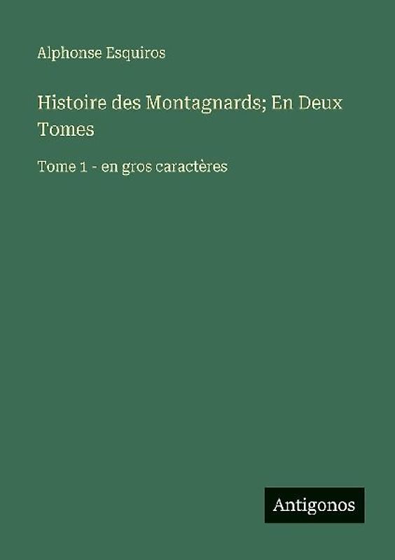 Histoire des Montagnards; En Deux Tomes