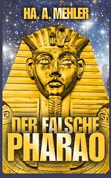 Der falsche Pharao - Mehler, Ha. A.