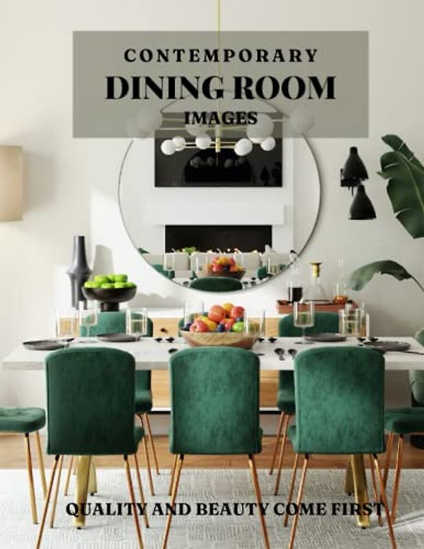 Contemporary Dining Room Images: Exploring the Beauty of Contemporary Dining Room Interiors through Stunning Images.