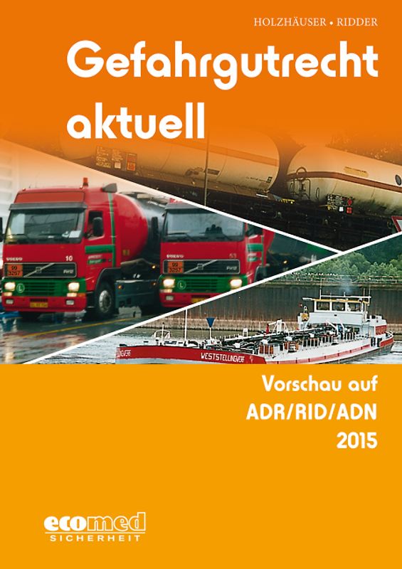 Gefahrgutrecht aktuell. Vorschau auf ADR/RID/ADN 2015