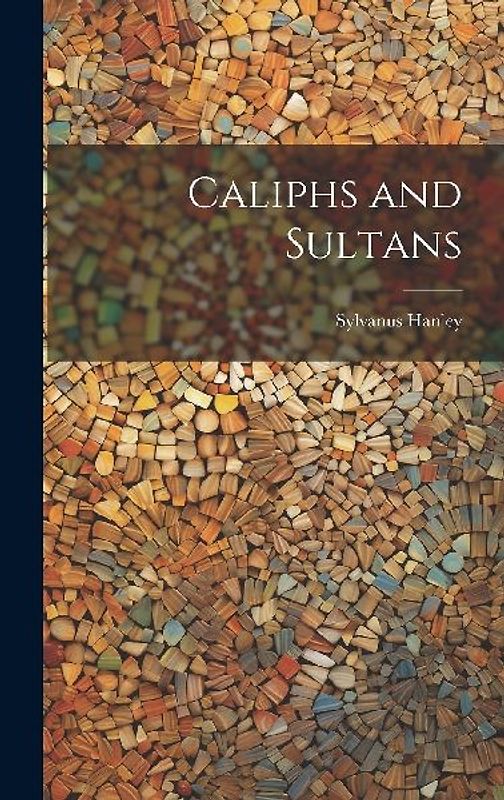 Caliphs and Sultans