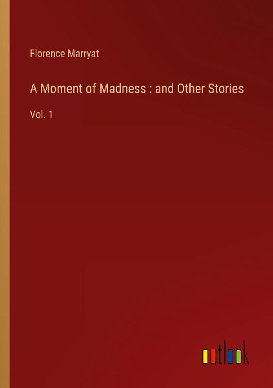 A Moment of Madness : and Other Stories