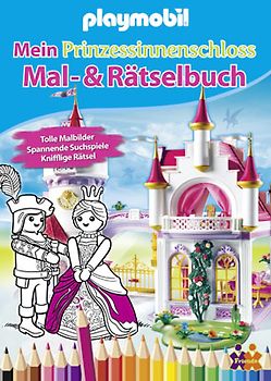 Playmobil. Mein Prinzessinnenschloss Mal- und Rätselbuch
