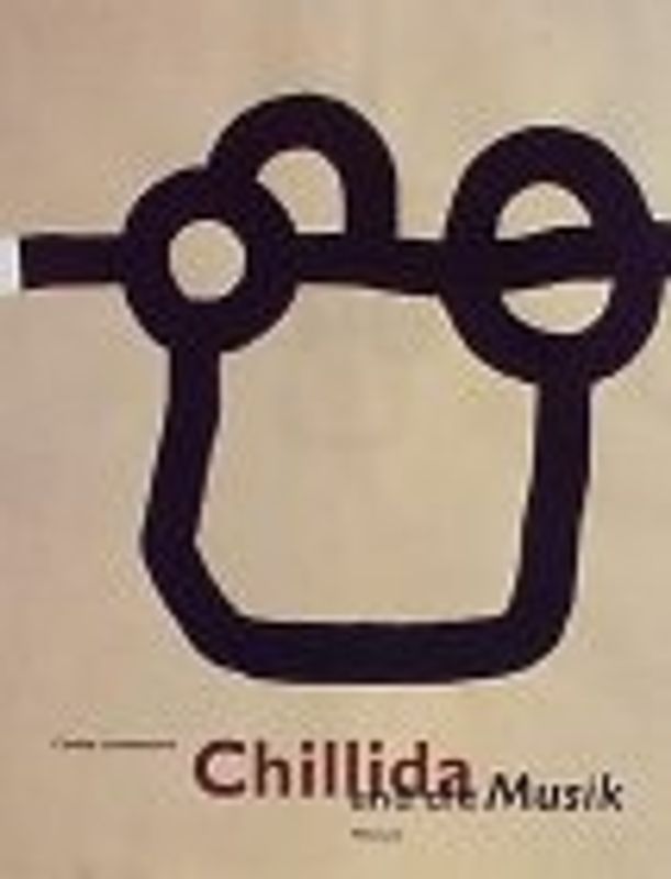 Chillida und die Musik. Baumeister von Zeit und Klang