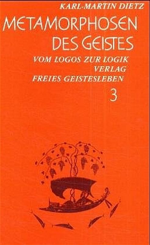 Metamorphosen des Geistes / Vom Logos zur Logik
