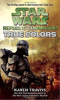Star Wars - Republic Commando: True Colors - Bd 3 - Karen Traviss