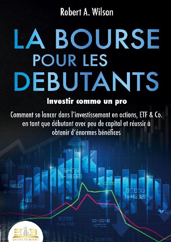 LA BOURSE POUR LES DEBUTANTS - Investir comme un pro