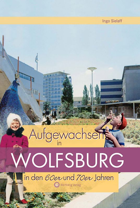Aufgewachsen in Wolfsburg in den 60er & 70er Jahren