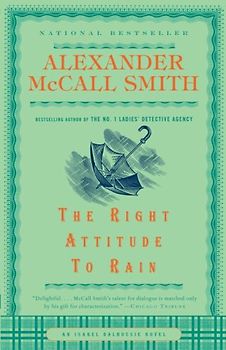 The Right Attitude to Rain: An Isabel Dalhousie Novel (3) (Isabel Dalhousie Mysteries) - McCall Smith, Alexander