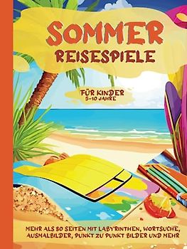 Sommer Reisespiele für Kinder 5-10 Jahre: Vielseitiges Beschäftigungsbuch für die Sommerferien, die Reise oder den Flug | Für Kinder im Alter von 5-10 ... Wortsuche und mehr | Für Mädchen und Jungs