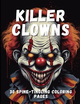 Killer Clowns: 30 Spine-Tingling Coloring Pages