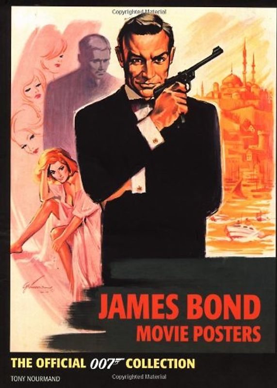 James Bond Movie Posters: The Official 007 Collection - Tony Nourmand