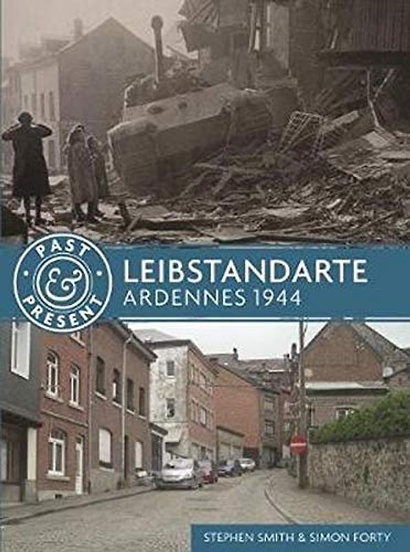 Leibstandarte: Ardennes 1944 (Past & Present)