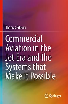 Commercial Aviation in the Jet Era and the Systems that Make it Possible