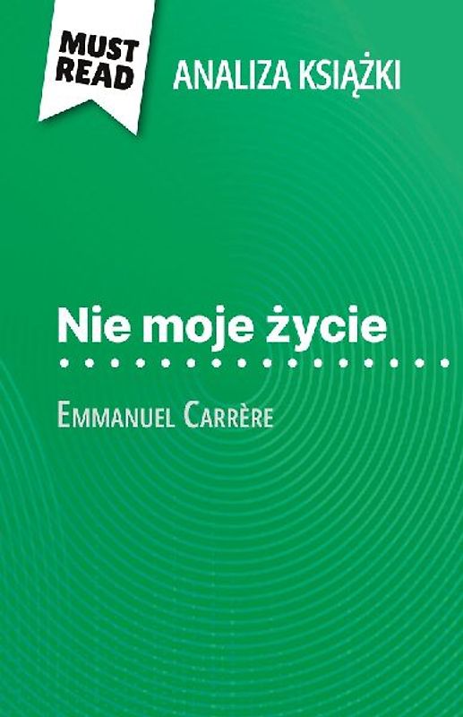 Nie moje ¿ycie ksi¿¿ka Emmanuel Carrère (Analiza ksi¿¿ki)