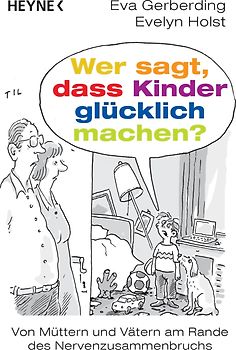 Wer sagt, dass Kinder glücklich machen?