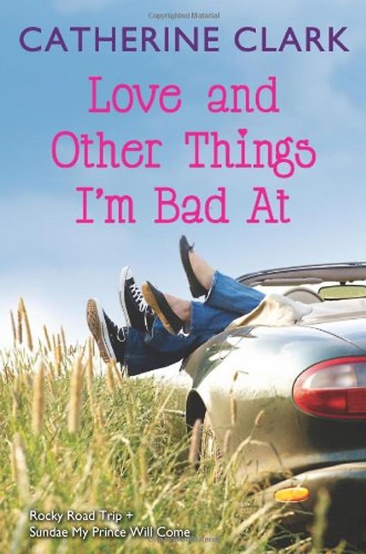 Love and Other Things I'm Bad At: Rocky Road Trip and Sundae My Prince Will Come