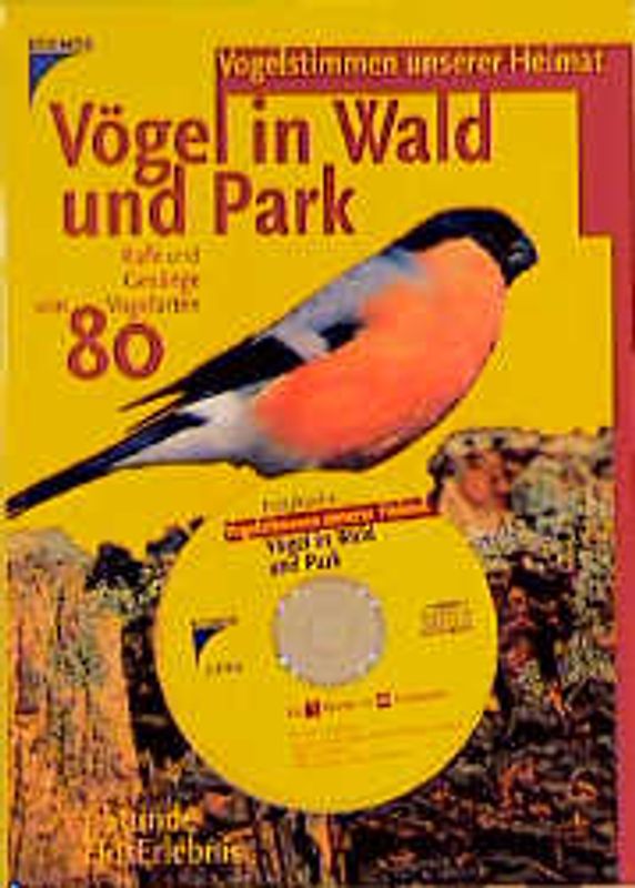 Vögel in Wald und Park. Rufe und Gesänge von 80 Vogelarten