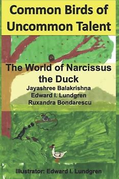 Common Birds of Uncommon Talent: The World of Narcissus the Duck