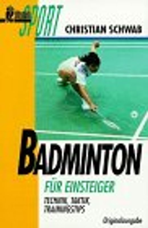 Badminton für Einsteiger. Mit der ersten illustrierten Regelkunde