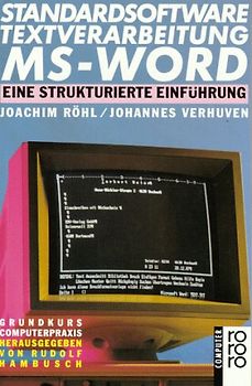 Standardsoftware Textverarbeitung MS-Word. Eine strukturierte Einführung. (bis Version 5.0). (rororo computer)