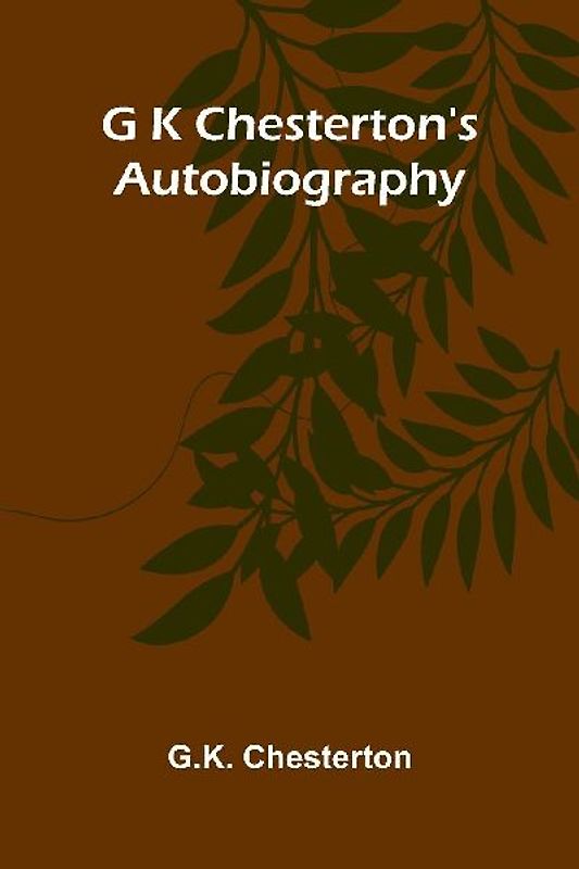 G K Chesterton's Autobiography