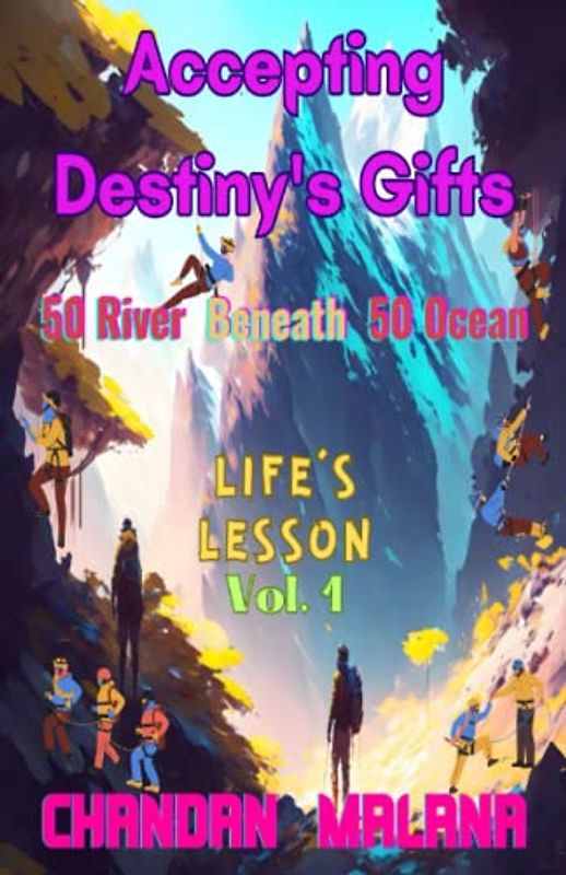 Accepting Destiny's Gifts: 50 River Beneath 50 Ocean (Life's Lesson, Band 1)