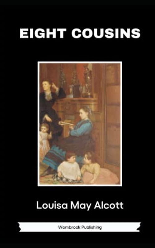 Eight Cousins: or The Aunt-Hill