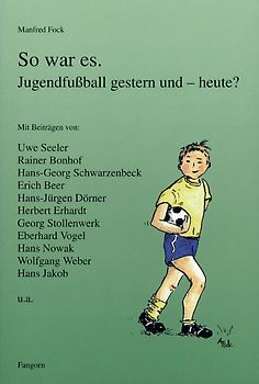 So war es. Jugendfussball gestern und - heute?