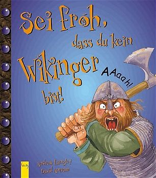Sei froh, dass du kein Wikinger bist!