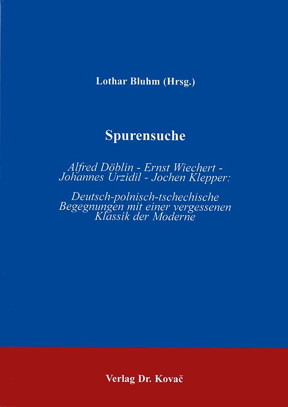 Spurensuche: Alfred Döblin - Ernst Wiechert - Johannes Urzidil - Jochen Klepper