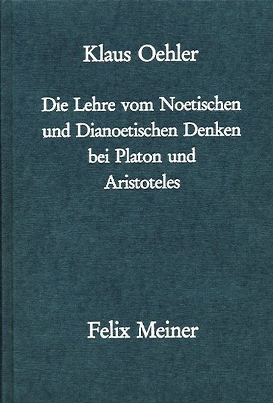 Die Lehre vom Noetischen und Dianoetischen Denken bei Platon und Aristoteles