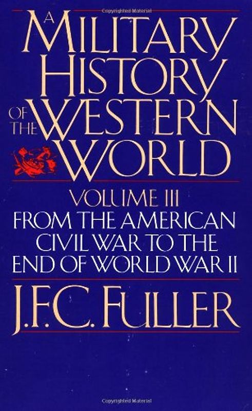 Military History of West-World: From the American Civil War to the End of World War II: 003 - J. F. C. Fuller