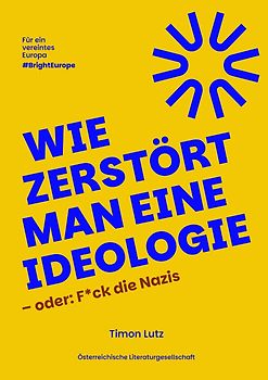 Wie zerstört man eine Ideologie – oder: F*ck die Nazis