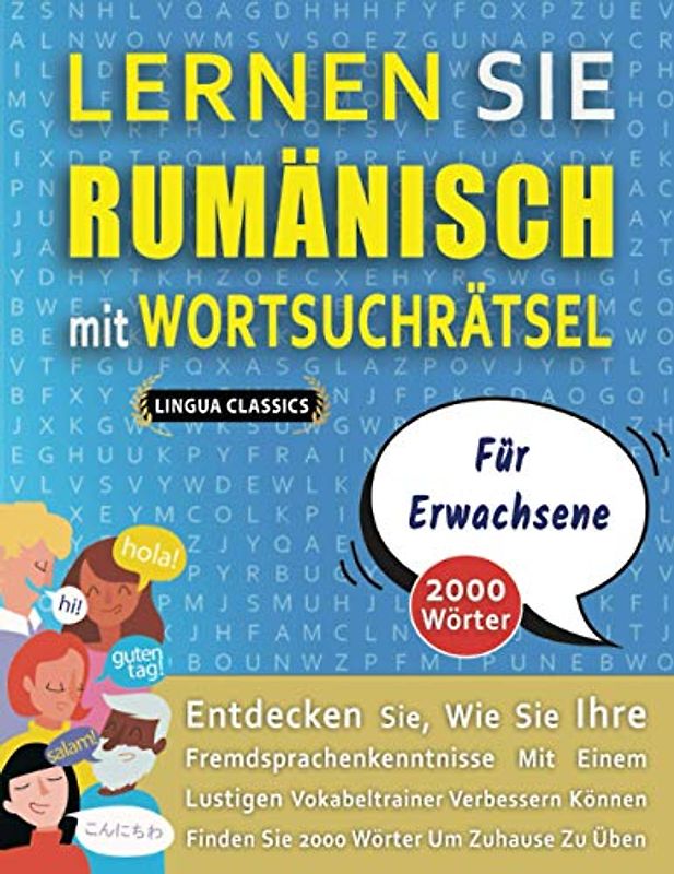 LERNEN SIE RUMÄNISCH MIT WORTSUCHRÄTSEL FÜR ERWACHSENE - Entdecken Sie, Wie Sie Ihre Fremdsprachenkenntnisse Mit Einem Lustigen Vokabeltrainer ... - Finden Sie 2000 Wörter Um Zuhause Zu Üben