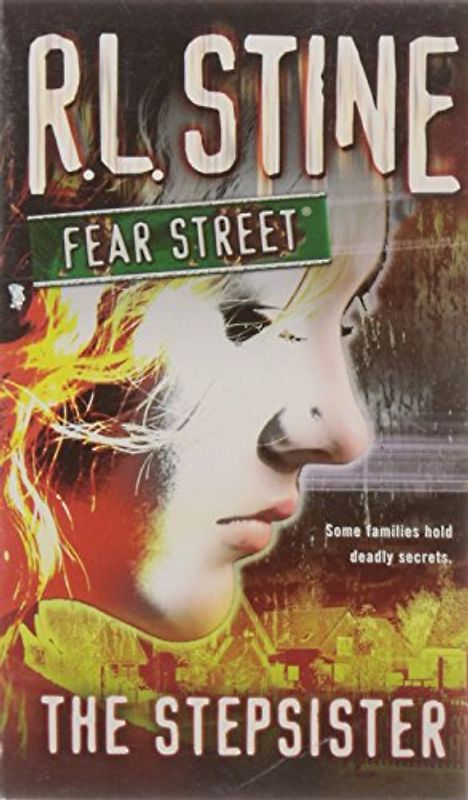 Fear Street: The Stepsister - Some families hold deadly secrets - R. L. Stine