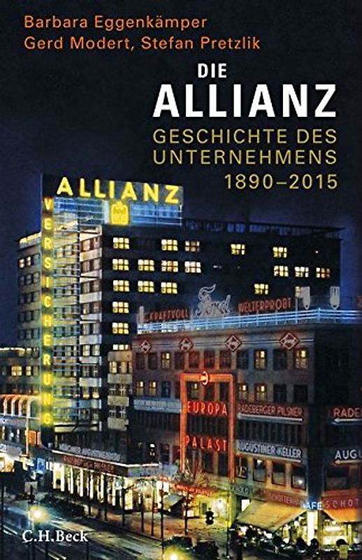 Die Allianz: Geschichte des Unternehmens 1890-2015 - Eggenkämper, Barbara