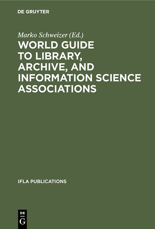 World Guide to Library, Archive, and Information Science Associations
