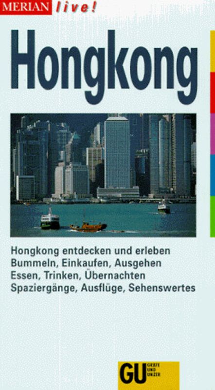 Hongkong. Hongkong entdecken und erleben. Bummeln, Einkaufen, Ausgehen. Essen,Trinken, Übernachten. Spaziergänge, Ausflüge, Sehenswertes