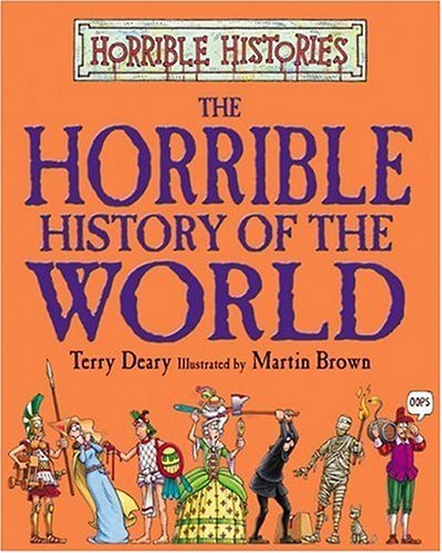 Horrible History of the World (Horrible Histories) - Deary, Terry