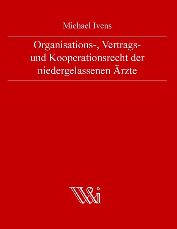 Organisations-, Vertrags- und Kooperationsrecht der niedergelassenen Ärzte