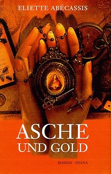 Asche und Gold. Roman