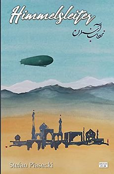 Himmelsleiter (Historischer Luftfahrtroman. Gebunden)