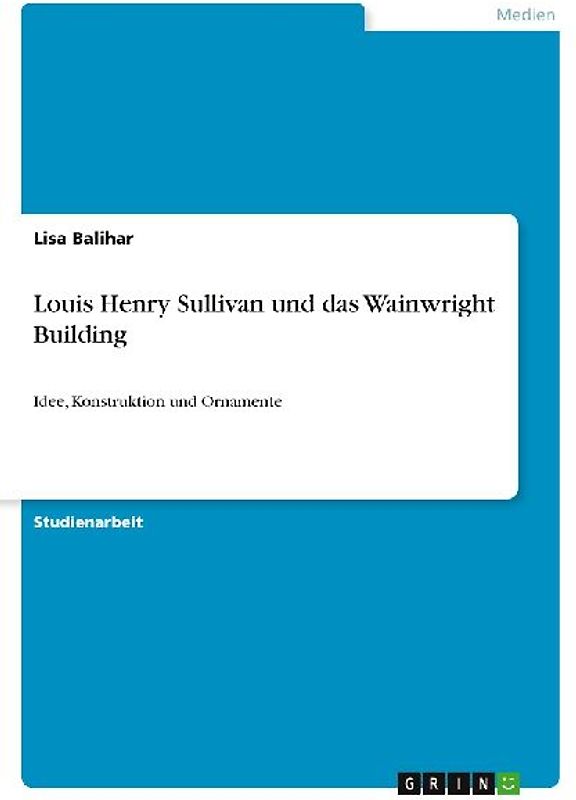 Louis Henry Sullivan und das Wainwright Building