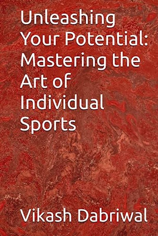 Unleashing Your Potential: Mastering the Art of Individual Sports