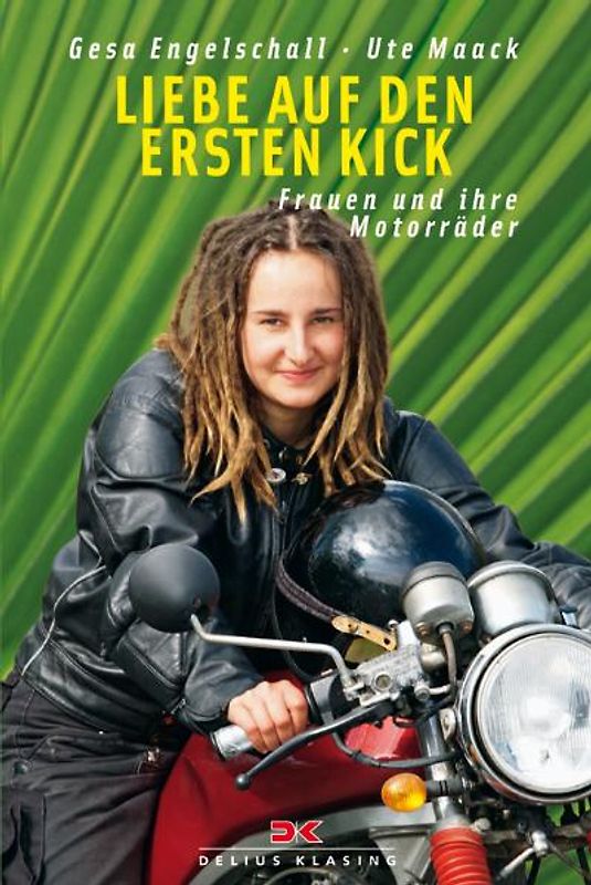 Liebe auf den ersten Kick. Frauen und ihre Motorräder