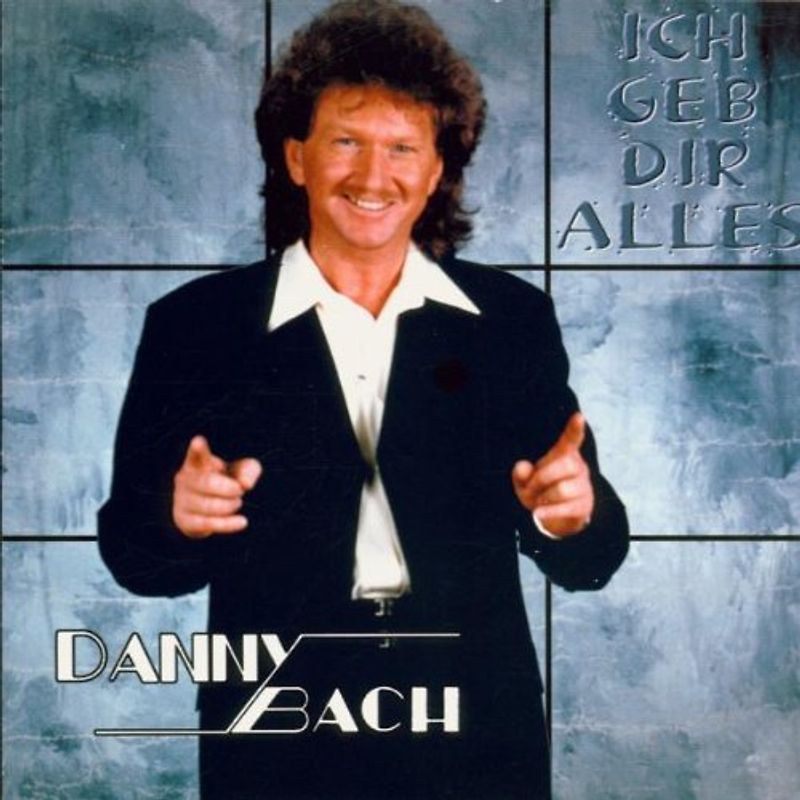 Danny Bach - Ich Geb Dir Alles