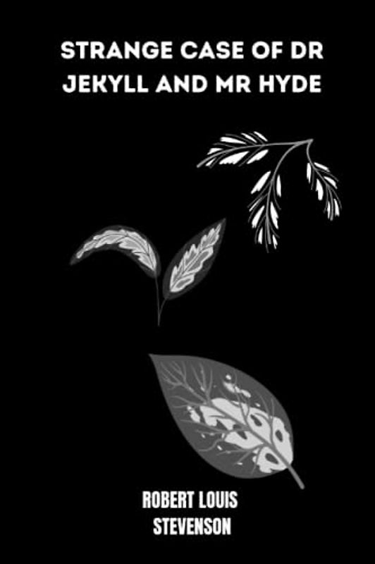 strange case of dr jekyll and mr hyde by Robert Louis Stevenson